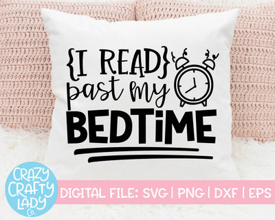 I Read Past My Bedtime | Bedroom | Funny Book Quote SVG Cut File SVG Crazy Crafty Lady Co. 