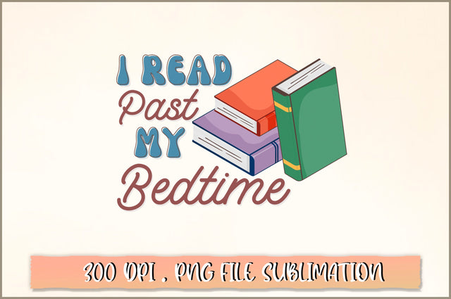 I read past my bedtime Sublimation SVG Shetara Begum 