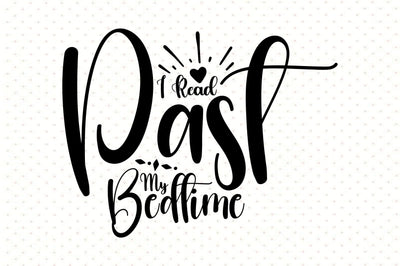 I Read Past My Bedtime svg SVG orpitasn 