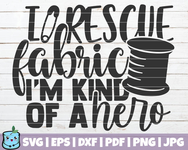 I Rescue Fabric I'm Kind Of A Hero SVG MintyMarshmallows 