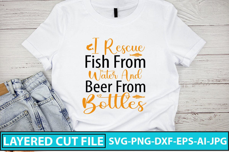 I Rescue Fish From Water And Beer From Bottles SVG Cut File SVG Syaman 
