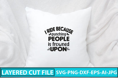 I Ride Because Punching People Is Frowned Upon SVG Cut File SVG Syaman 