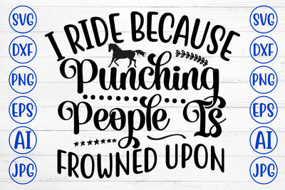 I Ride Because Punching People Is Frowned Upon SVG Cut File SVG Syaman 