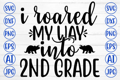 I ROARED MY WAY INTO 2ND GRADE SVG SVG Syaman 