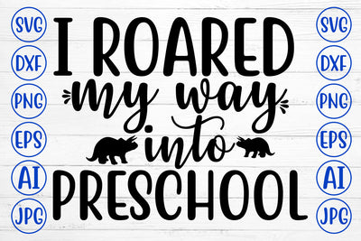 I ROARED MY WAY INTO PRESCHOOL SVG SVG Syaman 
