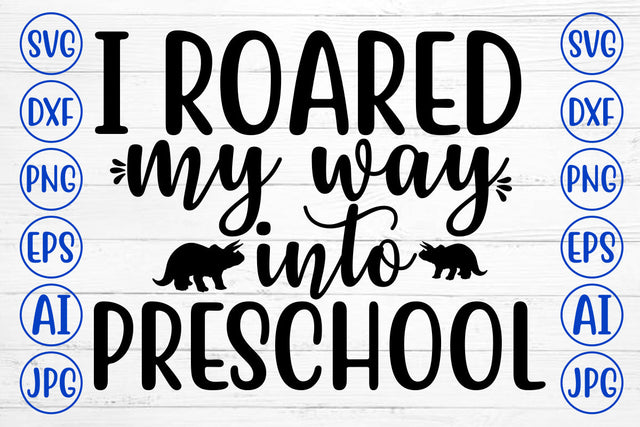 I ROARED MY WAY INTO PRESCHOOL SVG SVG Syaman 