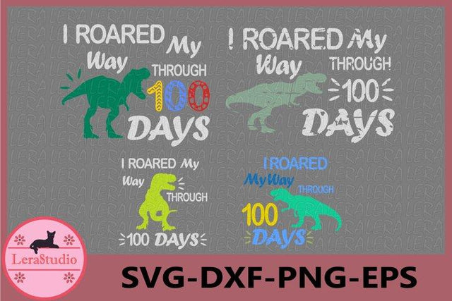 I Roared My Way through 100 Days Svg SVG Lerastudio 