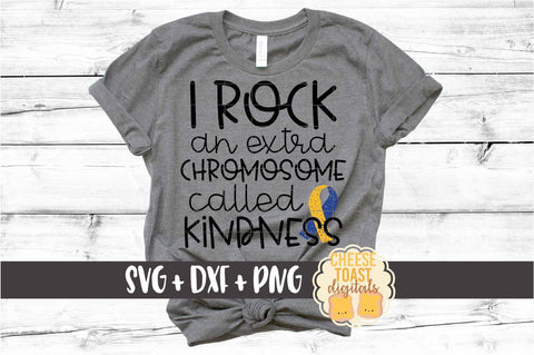 I Rock An Extra Chromosomes Called Kindness - Down Syndrome Awareness SVG PNG DXF Cut Files SVG Cheese Toast Digitals 