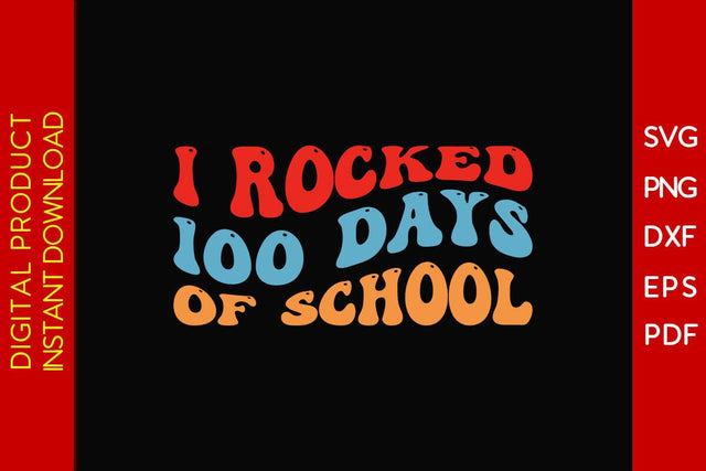 I Rocked 100 Days Of School SVG PNG EPS Cut File SVG Creativedesigntee 