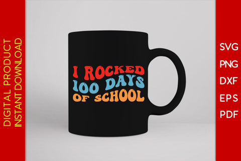 I Rocked 100 Days Of School SVG PNG EPS Cut File SVG Creativedesigntee 