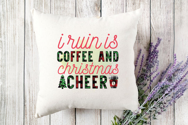 i ruin is coffee and christmas cheer sublimation Sublimation SVGista 
