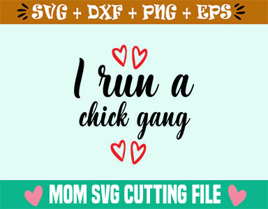 I Run a chick gang SVG SVG Studio 