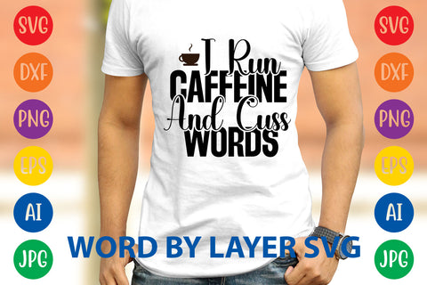 I Run Caffeine And Cuss Words, Coffee SVG Design SVG Rafiqul20606 