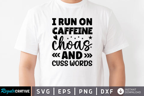 I run of caffeine choas and SVG SVG Regulrcrative 