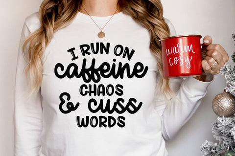I run on caffeine chaos and cuss words, Funny Sarcastic SVG SVG DESIGNISTIC 