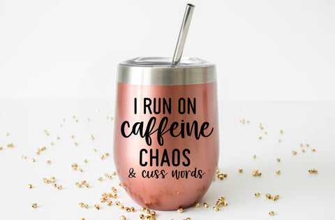 I run on caffeine chaos and cuss words, Tumbler SVG SVG MD mominul islam 