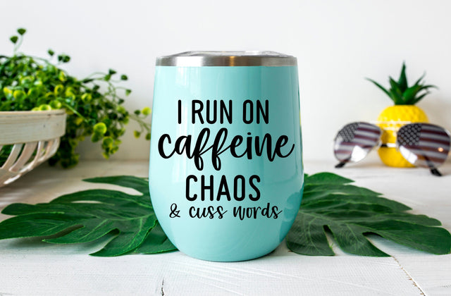 I run on caffeine chaos and cuss words, Tumbler SVG SVG MD mominul islam 