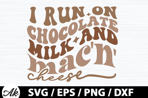 I run on chocolate milk and mac'n' cheese Retro SVG SVG akazaddesign 