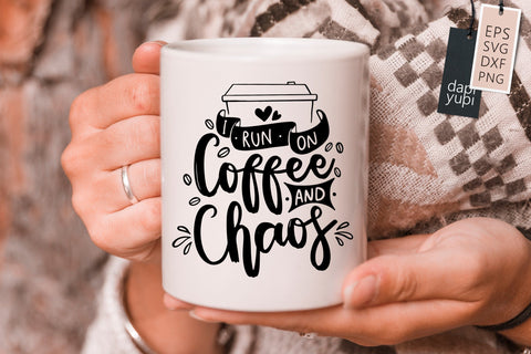 I Run On Coffee And Chaos SVG dapiyupi store 