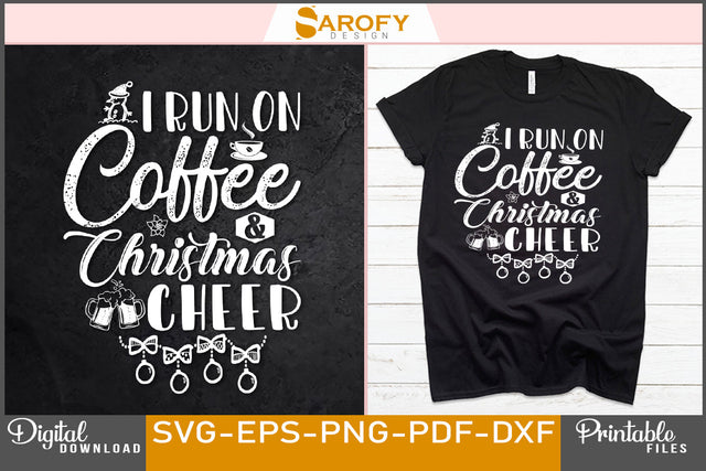 I Run On Coffee and Christmas Cheer Funny SVG File SVG Sarofydesign 