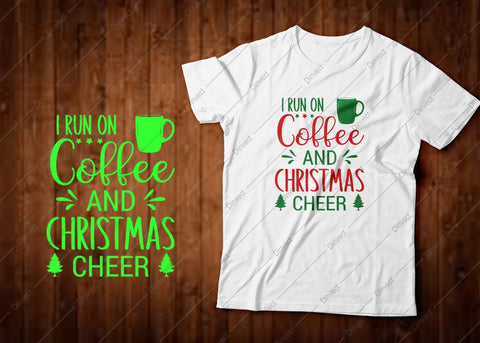 I run on coffee and Christmas cheer SVG, Christmas SVG, Funny Christmas Shirt SVG, Kids Christmas SVG, Merry and Bright SVG, Christmas T-shirt Design SVG Dinvect 