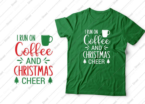 I run on coffee and Christmas cheer SVG, Christmas SVG, Funny Christmas Shirt SVG, Kids Christmas SVG, Merry and Bright SVG, Christmas T-shirt Design SVG Dinvect 