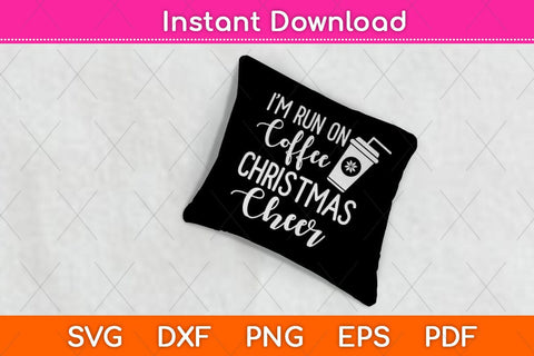 I Run on Coffee and Christmas Cheer Svg Cutting File SVG Helal 