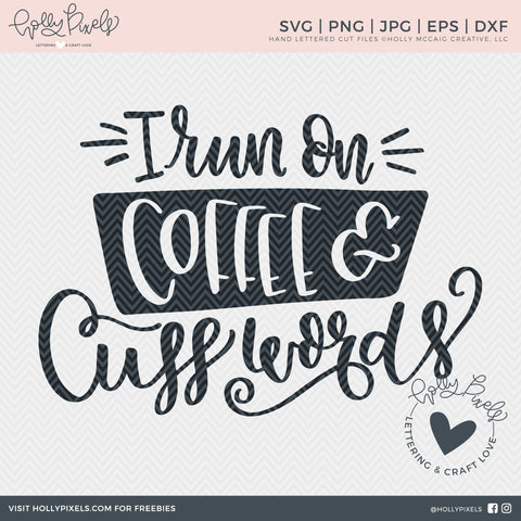 I Run On Coffee and Cuss Words | Funny Coffee SVG SVG So Fontsy Design Shop 