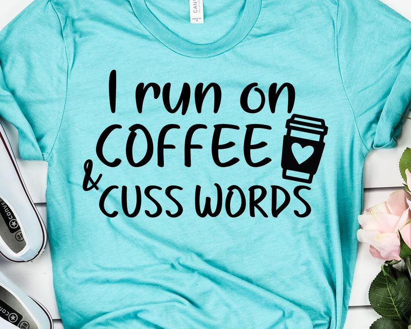 I Run On Coffee and Cuss Words - Mom Life SVG SVG She Shed Craft Store 