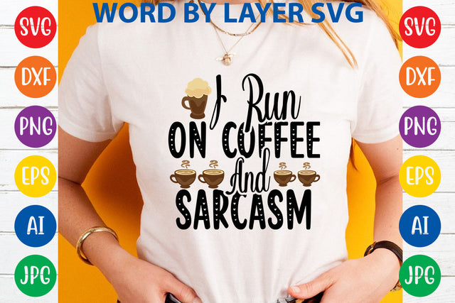 I Run On Coffee And Sarcasm, Coffee SVG Cut File SVG Rafiqul20606 
