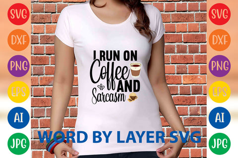 I Run On Coffee And Sarcasm, Coffee SVG Design SVG Rafiqul20606 