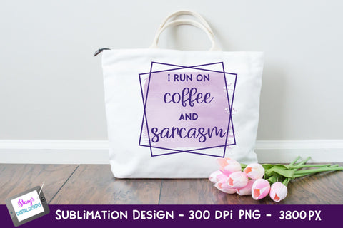 I Run on Coffee and Sarcasm Sublimation Design | Funny PNG Sublimation Stacy's Digital Designs 