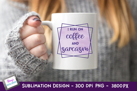 I Run on Coffee and Sarcasm Sublimation Design | Funny PNG Sublimation Stacy's Digital Designs 