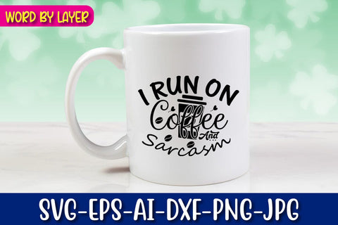 I Run On Coffee And Sarcasm SVG Blessedprint 