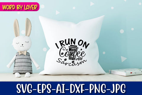 I Run On Coffee And Sarcasm SVG Blessedprint 