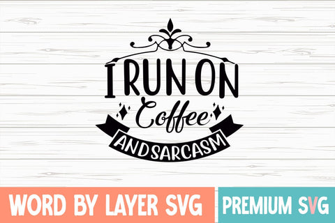 I Run On Coffee And Sarcasm Svg SVG Blessedprint 