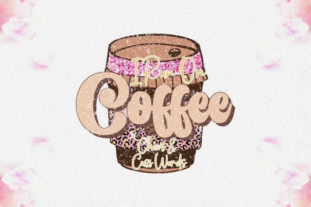 I Run on Coffee, Chaos & Cuss Words Sublimation Sublimation Jagonath Roy 