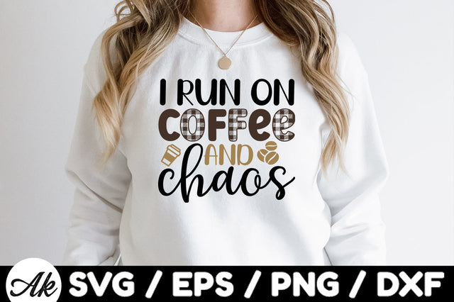I run on coffee & chaos svg SVG akazaddesign 
