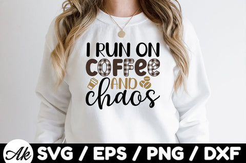 I run on coffee & chaos svg SVG akazaddesign 
