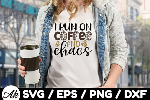 I run on coffee & chaos svg SVG akazaddesign 