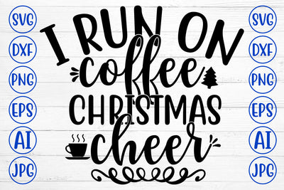 I RUN ON COFFEE CHRISTMAS CHEER SVG Cut File SVG Syaman 