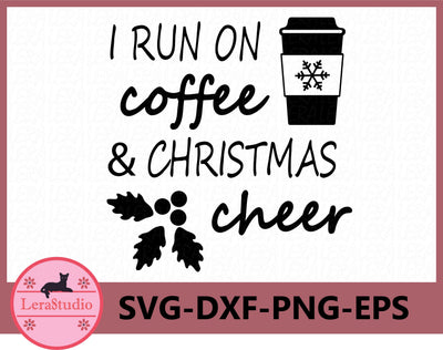 I run on coffee & Christmas cheer SVG Lerastudio 