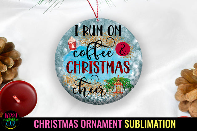 I Run on Coffee Christmas Ornament Sublimation I Holiday PNG Sublimation Happy Printables Club 