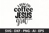 I run on coffee Jesus grit and grace svg - So Fontsy