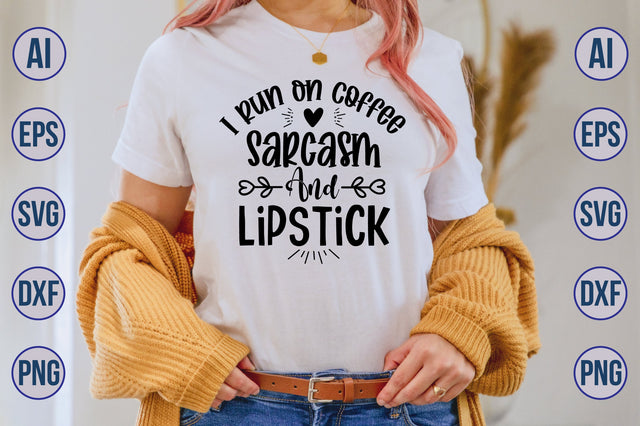I Run On Coffee Sarcasm And Lipstick svg SVG nirmal108roy 