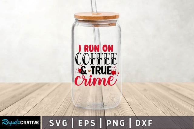 I run on coffee & SVG SVG Regulrcrative 