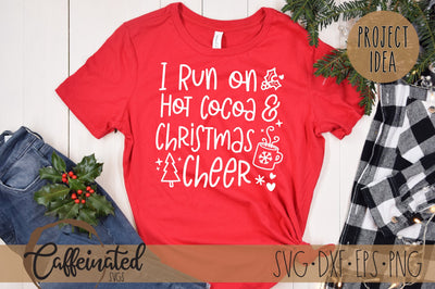 I Run On Hot Cocoa & Christmas Cheer svg SVG Caffeinated SVGs 