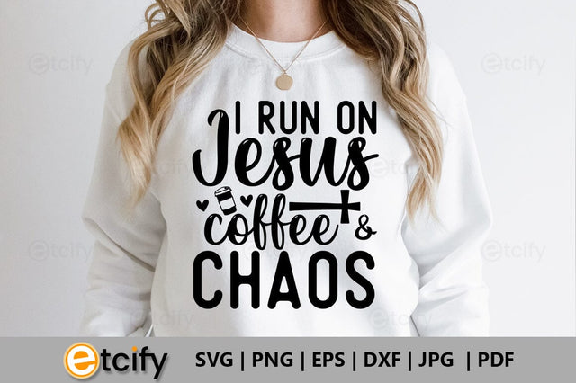 I run on Jesus coffee & chaos SVG SVG etcify 