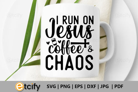 I run on Jesus coffee & chaos SVG SVG etcify 