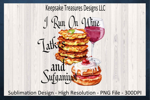 I Run On Wine Latkes and Sufganiyot, Hanukkah Sublimation PNG Design, Jewish Holiday, Digital Download, Funny T-Shirt PNG Design Sublimation Keepsake Treasures Designs LLC. 